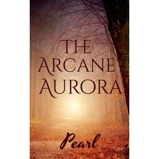 (영문도서) The Arcane Aurora Paperback, Notion Press, English, 9798886069952