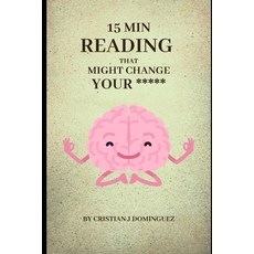 (영문도서) 15 min that might change your ***** Paperback, Independently Published, English, 9798308515289