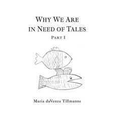 Why We Are in Need of Tales: Part One Hardcover, Iguana Books, English, 9781771804660