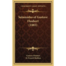 (外文書)Salammbo of Gustave Flaubert (1885) Hardcover, Kessinger Publishing, English