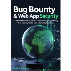 (英文圖書)Bug Bounty & Web App Security: A Complete Guide to Recon Exploitation and Turn... 平裝版, Independently Published, 英文