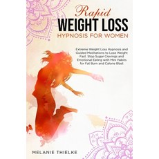 Rapid Weight Loss Hypnosis for Women: Extreme Weight Loss Hypnosis and Guided Meditations to Lose We... Paperback, Bamith Ltd, English, 9781914091230