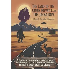 (英文圖書)The Land of the Queen Roswell and the Jackalope: A European's Journey into Ame... 平裝版, Independently Published, 英文