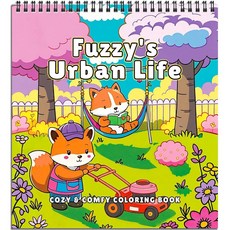 성인 휴식을 위한 아늑한 컬러링 북 - 아늑한 동화 나라와 꿈꾸는 꽃 요정 장면이 특징이며 성인 스트레스 해소를 위한 귀여운 컬러링 북 여성을 위한 마음챙김 선물 나선형, Fuzzy's Urban Life