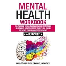 Mental Health Workbook: 6 Books in 1: The Attachment Theory Abandonment Anxiety Depression in Rela... Paperback, Independently Published