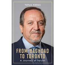 (영문도서) From Baghdad to Toronto: A Journey of Values Paperback, FriesenPress, English, 9781039185104