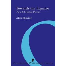 (영문도서) Towards the Equator: New & Selected Poems Paperback, Puncher & Wattmann, English, 9781922186553