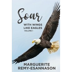 Soar - With Wings Like Eagles: A Collection of Psalms Poems & Spiritual Songs Paperback, Staleon Group Publications, English, 9781736768785