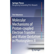 (영문도서) Molecular Mechanisms of Proton-Coupled Electron Transfer and Water Oxidation in Photosystem II Hardcover, Springer, English, 9789811515835