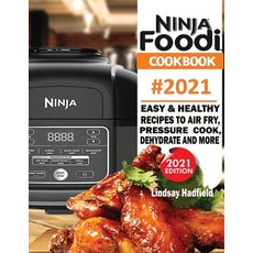 Ninja Foodi Cookbook #2021: Easy & Healthy Recipes to Air Fry Pressure Cook Dehydrate & More Paperback, Francis Michael Publishing ..., English, 9781952504952