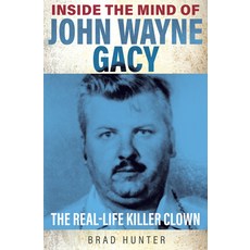 (영문도서) Inside the Mind of John Wayne Gacy: The Real-Life Killer Clown Paperback, Ad Lib Publishers, English, 9781802470765