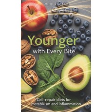 (영문도서)Younger with Every Bite: Cell-repair diets for metabolism and inflammation Paperback, Independently Published, English, 9798296384133