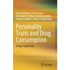 Personality Traits and Drug Consumption: A Story Told by Data Hardcover, Springer
