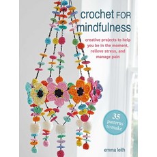 (영문도서)Crochet for Mindfulness: 35 Patterns to Make: Creative Projects to Help You Be i... Paperback, Cico, English, 9781800655744
