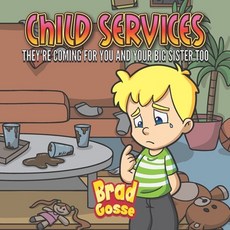 Child Services: They're Coming For You and Your Big Sister Too Paperback, Independently Published, English, 9798557770422