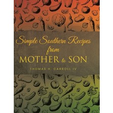 (영문도서) Simple Southern Recipes from Mother to Son Hardcover, Fulton Books, English, 9798894273679