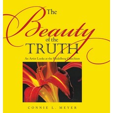 (영문도서) The Beauty of the Truth: An Artist Looks at the Heidelberg Catechism Hardcover, Ewings Publishing LLC, English, 9798894193410