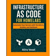 (영문도서)Infrastructure as Code for Homelabs: Automate Your Servers with Terraform Ansib... Paperback, Independently Published, English, 9798269696034