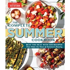 The Complete Summer Cookbook: Beat the Heat with 500 Recipes That Make the Most of Summer's Bounty Paperback, America's Test Kitchen