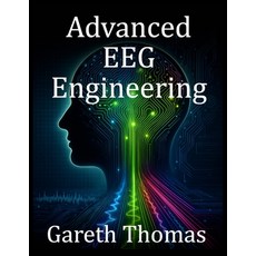 (영문도서)Advanced EEG Engineering: Cutting-Edge Technologies Brain Mapping and Future I... Paperback, Independently Published, English, 9798266260870