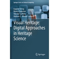 (영문도서) Visual Heritage: Digital Approaches in Heritage Science Paperback, Springer, English, 9783030770303