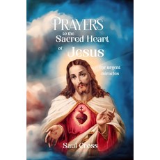 (영문도서)Prayers to the Sacred Heart of Jesus for Urgent Miracles Paperback, Independently Published, English, 9798298292504