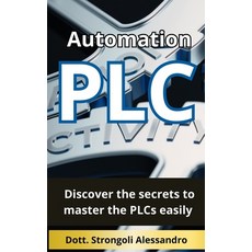 (英文圖書)Plc automation: Discover the secrets to master the PLCs easily 平裝版, Independently Published, 英文