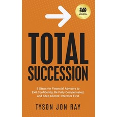 (영문도서)Total Succession: 5 Steps for Financial Advisors to Exit Confidently Be Fully C... Paperback, Ethos Collective, English, 9781636804866