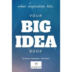 (영문도서) your BIG IDEA book: When INSPIRATION Hits ... for Authors Webmasters ... all C... Paperback, Independently Published, English, 9781678639488