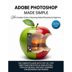 (영문도서)Adobe Photoshop Made Easy: A Comprehensive Guide with Step-by-Step Instructions... Paperback, Independently Published, English, 9798263634933