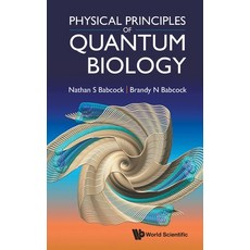 (영문도서)Physical Principles of Quantum Biology Hardcover, World Scientific Publishing..., English, 9789819831418 World Scientific Publishing..., English, 9789819831418