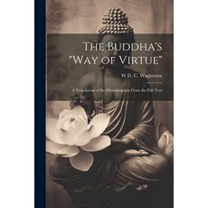 (영문도서) The Buddha's "Way of Virtue": A Translation of the Dhammapada From the Pali Text Paperback, Legare Street Press, English, 9781021239198