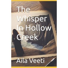 (영문도서) The Whisper In Hollow Creek Paperback, Independently Published, English, 9798304070294