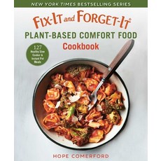 Fix-It and Forget-It Plant-Based Comfort Food Cookbook: 127 Healthy Slow Cooker & Instant Pot Meals Paperback, Good Books