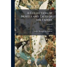 (영문도서)A Collection of Novels and Tales of the Fairies; Volume 2 Paperback, Nabu Press, English, 9781145016538