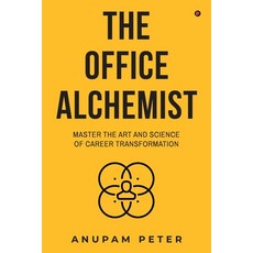 (영문도서) The Office Alchemist: Master the art and Science of Career Transformation Paperback, Notion Press, English, 9798896734949