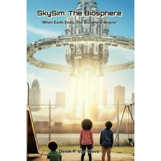 (영문도서)SkySim: The Biosphere: When Earth Ends The Biosphere Begins Paperback, Independently Published, English, 9798241734891
