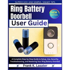 (영문도서)Ring Battery Doorbell User Guide: A Complete Step-by-Step Guide to Setup Use S... Paperback, Independently Published, English, 9798276692050