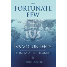 (영문도서) The Fortunate Few: IVS Volunteers from Asia to the Andes Paperback, Peace Corps Writers of Oakl..., English, 9781950444564