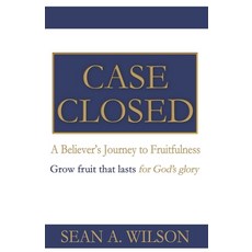 (영문도서)Case Closed: A Believer's Journey to Fruitfulness Paperback, Wilwell Company Publishing, English, 9798901194218