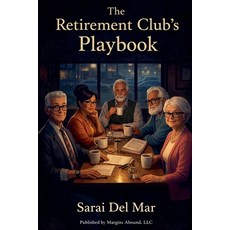 (영문도서)The Retirement Game Playbook: Playing For Keeps Paperback, Margins Abound LLC, English, 9781969310089