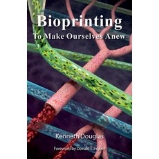 Bioprinting: To Make Ourselves Anew Hardcover, Oxford University Press, USA, English, 9780190943547