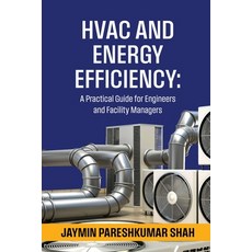(영문도서)HVAC and Energy Efficiency: A Practical Guide for Engineers and Facility Managers Paperback, Notion Press, English, 9798899841279