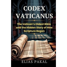 (영문도서)Codex Vaticanus: The Vatican's Oldest Bible and the Hidden Story of How Scriptur... Paperback, Independently Published, English, 9798264413223