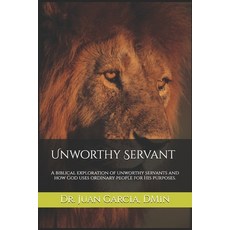 (英文圖書)Unworthy Servant: A biblical exploration of unworthy servants and how God uses o... 平裝版, Independently Published, 英文