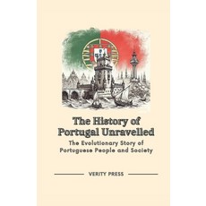 (영문도서) The History of Portugal Unravelled: The Evolutionary Story of Portuguese People and Society Paperback, Independently Published, English, 9798879121018