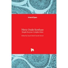 (영문도서) Nitric Oxide Synthase: Simple Enzyme-Complex Roles Hardcover, Intechopen, English, 9789535131632