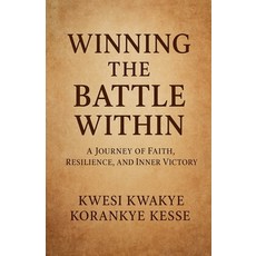 (영문도서)Winning The Battle Within Paperback, Kwesi Kwakye Korankye Kesse, English, 9798231654345