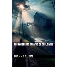 (英文圖書)The Whispered Breaths of Cable Mill 平裝版, Dianna Aubin, 英文
