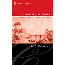 (영문도서) Christianity and Politics: A Brief Guide to the History Hardcover, Cascade Books, English, 9781498210768